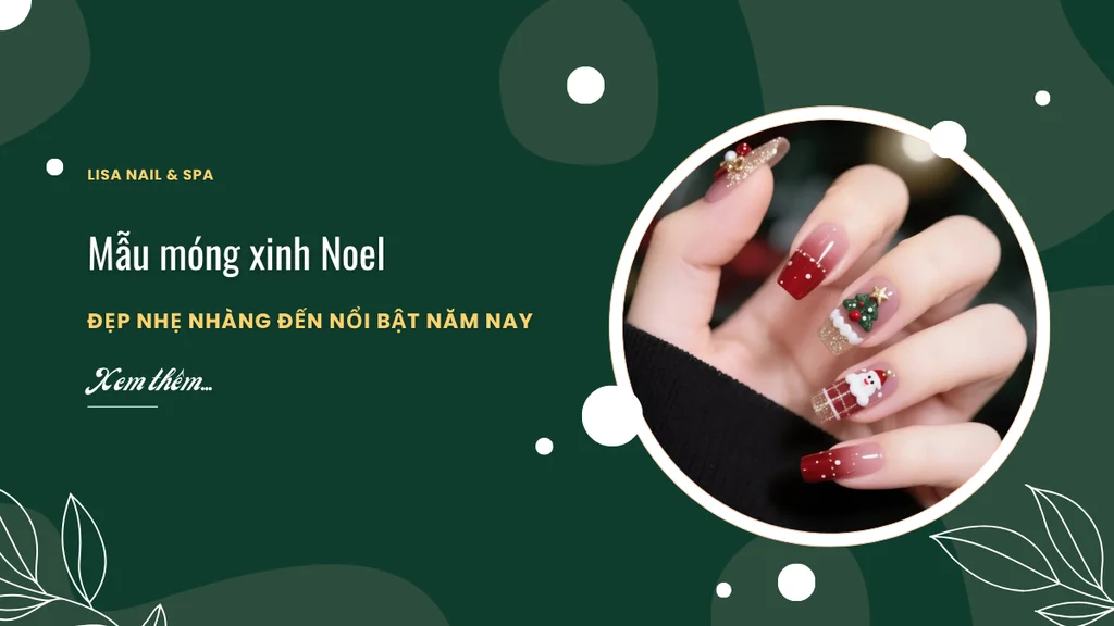 Mẫu móng xinh Noel đẹp nhẹ nhàng đến nổi bật năm nay
