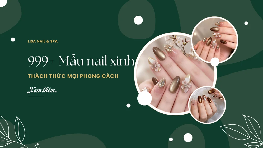 999+ Mẫu nail xinh Hot Trend thách thức mọi phong cách