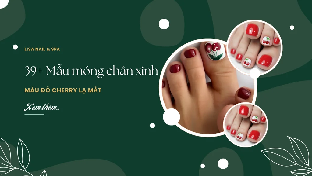 39+ Mẫu móng chân xinh màu đỏ Cherry lạ mắt