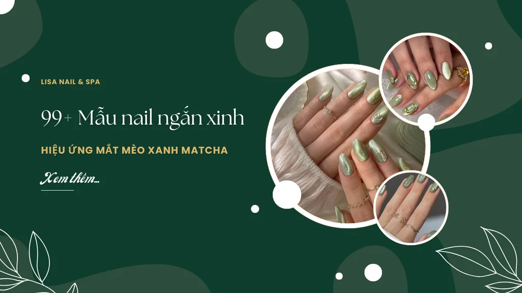 99+ Mẫu nail ngắn xinh hiệu ứng mắt mèo xanh matcha cực cuốn